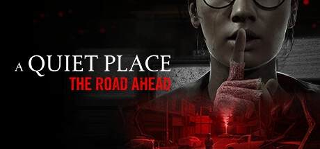 A Quiet Place: The Road Ahead v1.1.0-45746.11849 build 16484601 с DLC