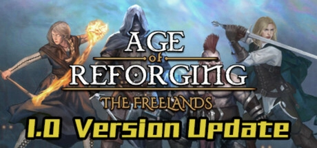 Age of Reforging: The Freelands v1.2e Hotfix build 22564073 с DLC