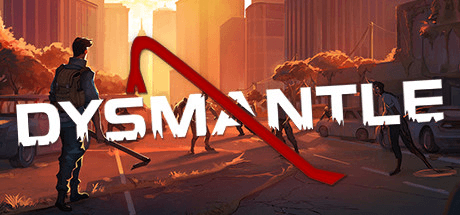 DYSMANTLE v1.4.1.9a со всеми DLC