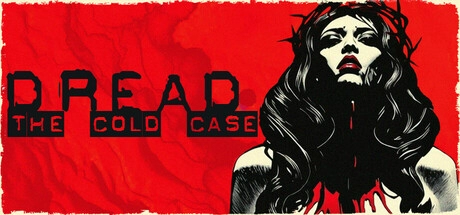 Dread: The Cold Case