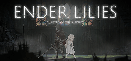 Ender Lilies: Quietus of the Knights v1.1.6