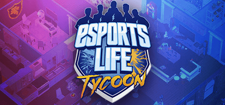 Esports Life Tycoon v1.0.4.2