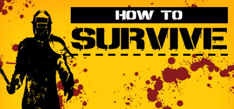 How to Survive — Storm Warning Edition v1.0 Update 12 со всеми DLC