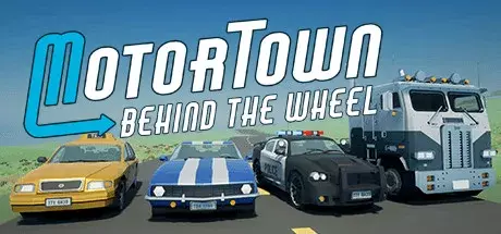 Motor Town: Behind The Wheel v0.7.17a