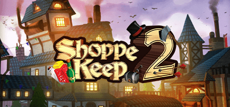 Shoppe Keep 2 — Business and Agriculture RPG Simulation v1.1.9192988