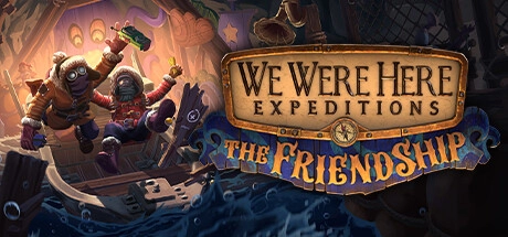 We Were Here Expeditions: The FriendShip v1.0.2